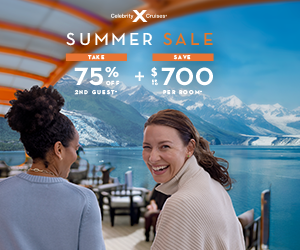 Celebrity Cruises - SUMMER SALE - BONUS $250 Off - July 3 - 7  - Special cruise offer